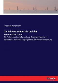 Die Briquette-Industrie und die Brennmaterialien