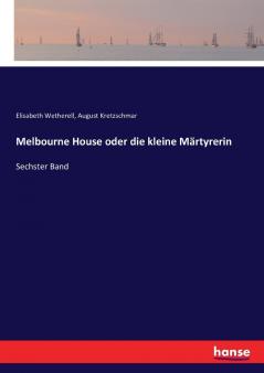 Melbourne House oder die kleine Märtyrerin