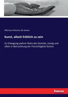 Kunst allzeit fröhlich zu sein