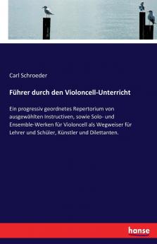 Führer durch den Violoncell-Unterricht