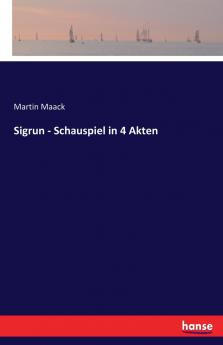Sigrun - Schauspiel in 4 Akten