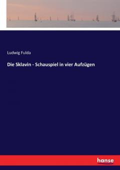 Die Sklavin - Schauspiel in vier Aufzügen