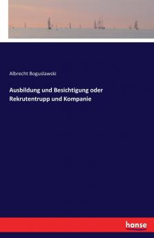 Ausbildung und Besichtigung oder Rekrutentrupp und Kompanie