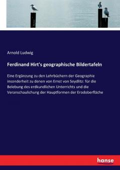 Ferdinand Hirt's geographische Bildertafeln