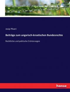 Beiträge zum ungarisch-kroatischen Bundesrechte
