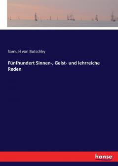 Fünfhundert Sinnen- Geist- und lehrreiche Reden