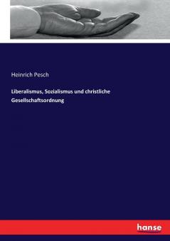 Liberalismus Sozialismus und christliche Gesellschaftsordnung
