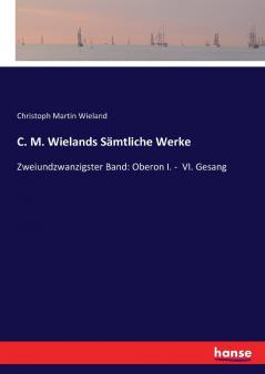 C. M. Wielands Sämtliche Werke