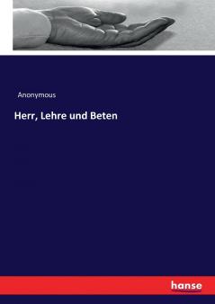 Herr Lehre und Beten
