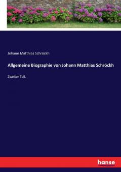Allgemeine Biographie von Johann Matthias Schröckh