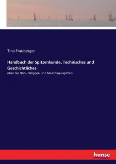 Handbuch der Spitzenkunde Technisches und Geschichtliches