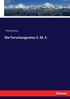 Die Forschungsreise S. M. S.