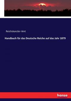 Handbuch für das Deutsche Reiche auf das Jahr 1879
