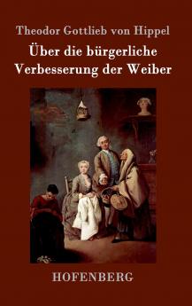��ber die b��rgerliche Verbesserung der Weiber