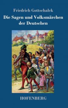 Die Sagen und Volksm��rchen der Deutschen