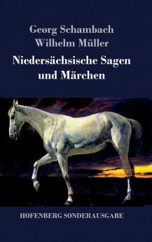 Niedersächsische Sagen und Märchen (German Edition)