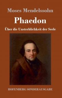 Phaedon oder ��ber die Unsterblichkeit der Seele