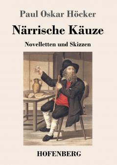 Närrische Käuze: Novelletten und Skizzen (German Edition)