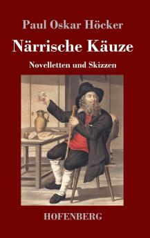 Närrische Käuze: Novelletten und Skizzen (German Edition)