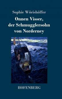 Onnen Visser der Schmugglersohn von Norderney