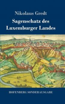 Sagenschatz des Luxemburger Landes