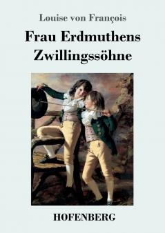Frau Erdmuthens Zwillingssöhne: Roman (German Edition)