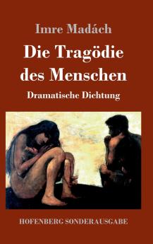 Die Tragödie des Menschen: Dramatische Dichtung (German Edition)