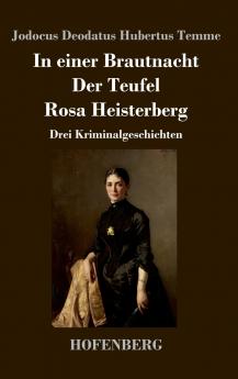 In einer Brautnacht / Der Teufel / Rosa Heisterberg