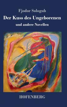Der Kuss des Ungeborenen und andere Novellen