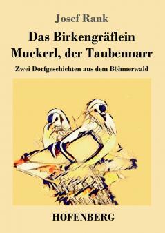 Das Birkengr��flein / Muckerl der Taubennarr