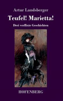 Teufel! Marietta!