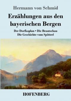Erz��hlungen aus den bayerischen Bergen