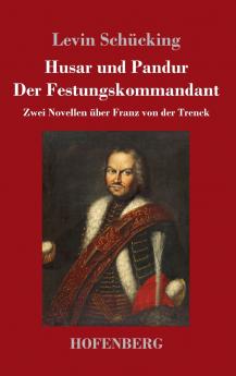 Husar und Pandur / Der Festungskommandant