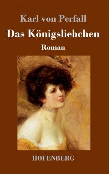 Das K��nigsliebchen