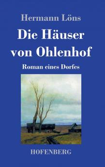 Die Häuser von Ohlenhof: Roman eines Dorfes (German Edition)