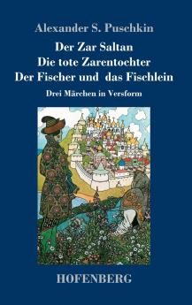 Der Zar Saltan /  Die tote Zarentochter / Der Fischer und das Fischlein