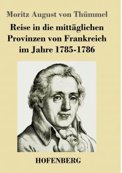 Reise in die mittäglichen Provinzen von Frankreich im Jahre 1785-1786 (German Edition)