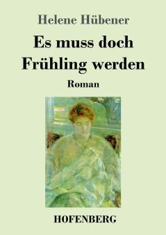 Es muss doch Frühling werden: Roman (German Edition)