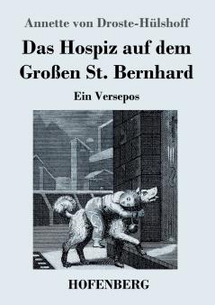 Das Hospiz auf dem Großen St. Bernhard: Ein Versepos (German Edition)
