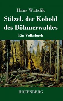 Stilzel der Kobold des B��hmerwaldes
