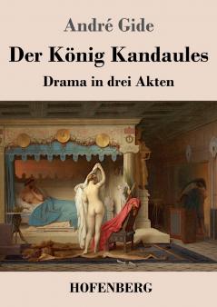 Der König Kandaules: Drama in drei Akten (German Edition)