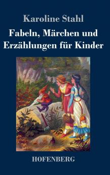 Fabeln Märchen und Erzählungen für Kinder