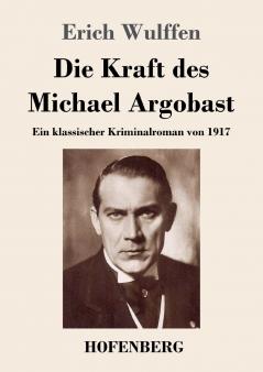 Die Kraft des Michael Argobast