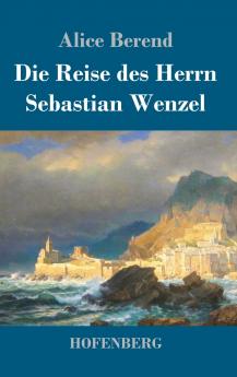 Die Reise des Herrn Sebastian Wenzel