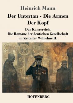 Der Untertan / Die Armen / Der Kopf