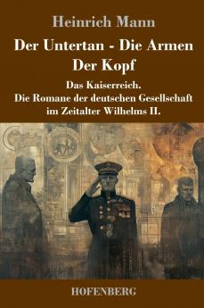 Der Untertan / Die Armen / Der Kopf