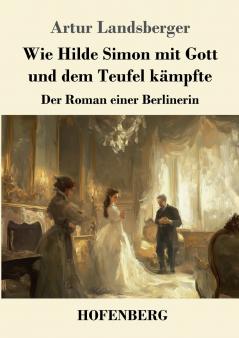 Wie Hilde Simon mit Gott und dem Teufel kämpfte