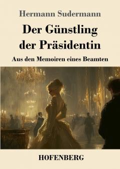 Der Günstling der Präsidentin