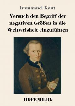 Versuch den Begriff der negativen Größen in die Weltweisheit einzuführen