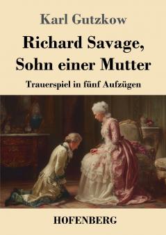 Richard Savage Sohn einer Mutter